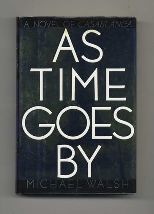 Book #35008 As Time Goes By - 1st Edition/1st Printing. Michael Walsh