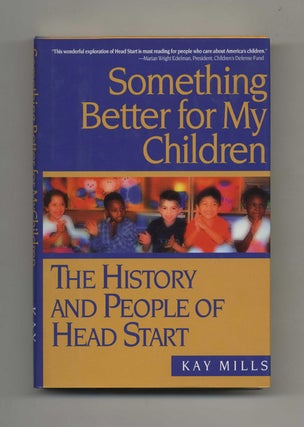 Book #35063 Something Better for My Children: The History and People of Head Start - 1st...