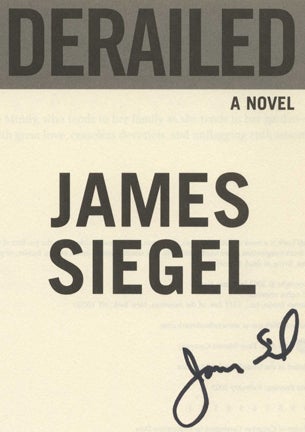 Book #35097 Derailed: A Novel -1st Edition/1st Printing. James Siegel.