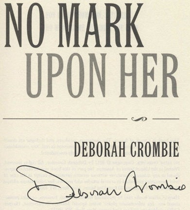 Book #35103 No Mark Upon Her -1st Edition/1st Printing. Deborah Crombie.