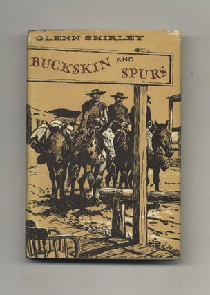 Buckskin and Spurs: A Gallery of Frontier Rogues and Heroes. Glenn Shirley.