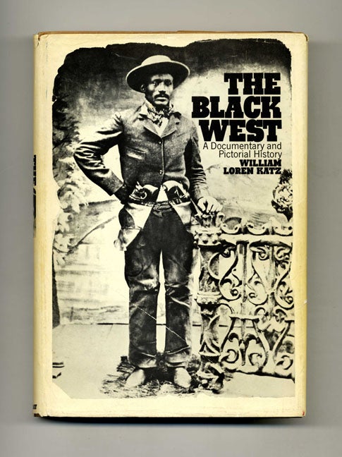 Book #40073 The Black West: A Documentary and Pictoral History. William Loren Katz.
