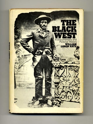 Book #40073 The Black West: A Documentary and Pictoral History. William Loren Katz