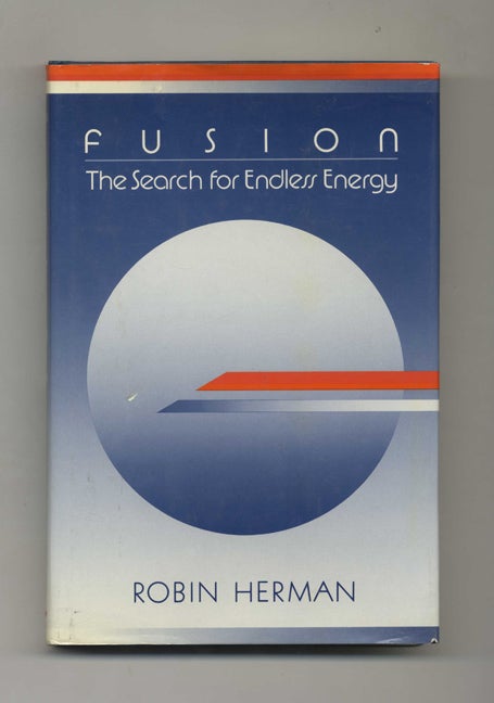 Book #40139 Fusion: The Search for Endless Energy. Robin Herman.