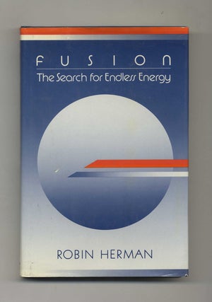 Book #40139 Fusion: The Search for Endless Energy. Robin Herman