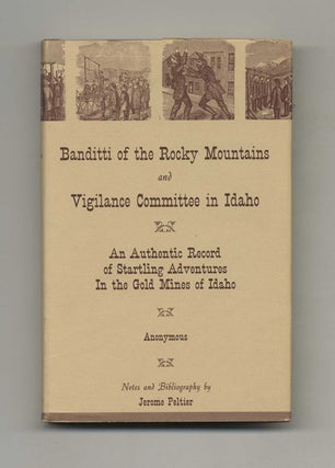 Book #40163 Banditti of the Rocky Mountains and Vigilance Committee in Idaho: An Authentic Record...