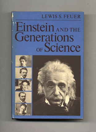 Einstein and the Generations of Science - 1st Edition/1st Printing. Lewis S. Feuer.