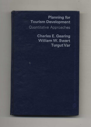 Planning For Tourism Development: Quantitative Approaches. Charles E. Gearing.