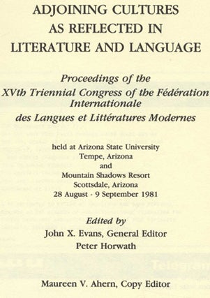 Adjoining Cultures As Reflected in Literature and Language: Proceedings of the XVthTriennial Congress of the Fédération Internationale des Languages et Littératures Modernes