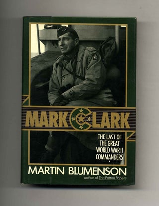 Book #40380 Mark Clark - 1st Edition/1st Printing. Martin Blumenson