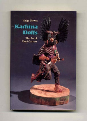 Book #40395 Kachina Dolls: The Art of Hopi Carvers. Helga Teiwes