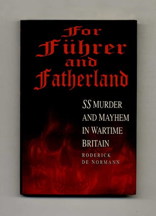 For Führer And Fatherland: Ss Murder And Mayhem In Wartime Britain. Roderick de Norman.