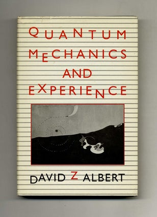 Book #40507 Quantum Mechanics and Experience. David Z. Albert