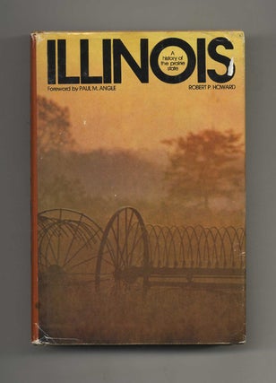 Book #40596 Illinois: A History of the Prairie State. Robert P. Howard
