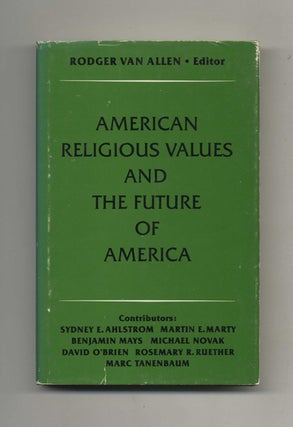 Book #40648 American Religious Values and the Future of America. Rodger Van Allen