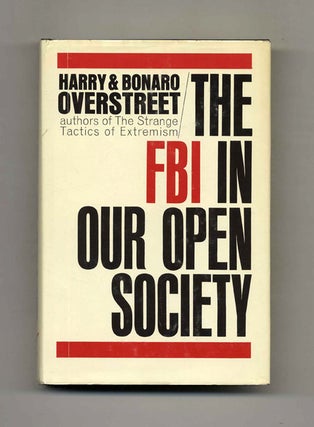 Book #40771 The FBI in Our Open Society - 1st Edition/1st Printing. Harry Overstreet, Bonaro
