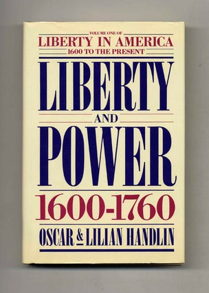 Liberty and Power, 1600-1760. Oscar Handling, Lillian.