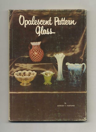 Book #40934 Opalescent Pattern Glass - 1st Edition/1st Printing. Marion T. Hartung