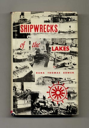 Shipwrecks of the Lakes: Told in Story and Picture. Dana Thomas Bowen.