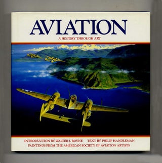 Book #40978 Aviation A History Through Art - 1st Edition/1st Printing. Phlilip Handleman