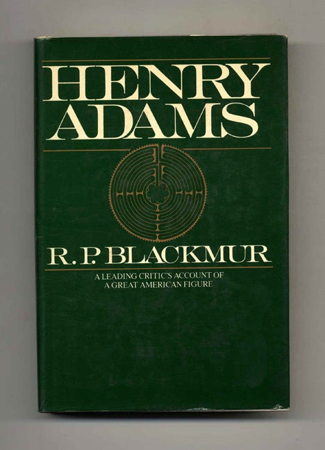 Book #40997 Henry Adams - 1st Edition/1st Printing. R. P Blackmur.