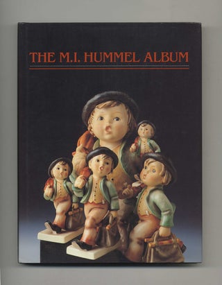 The M.I. Hummel Album - 1st Edition/1st Printing. M. I. Hummel.