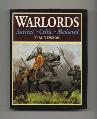 Book #41069 Warlords: Ancient - Celtic - Medieval. Tim Newark