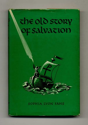 The Old Story of Salvation. Sophia Lyon Fahs.