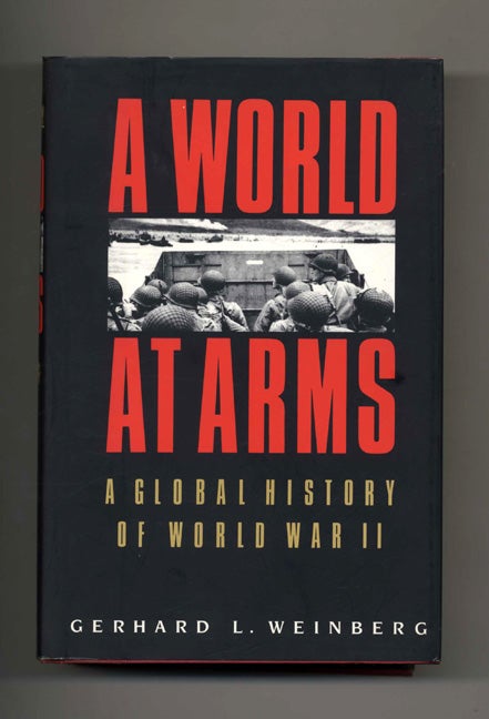 Book #41098 A World At Arms: A Global History Of World War II - 1st Edition/1st Printing. Gerhard L. Weinberg.
