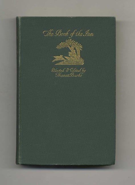 Book #41327 The Book of the Inn: Being Two Hundred Pictures of the English Inn from the Earliest Times to the Coming of the Railway Hotel - 1st Edition/1st Printing. Thomas Burke.
