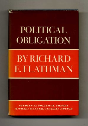 Political Obligation - 1st Edition/1st Printing. Richard E. Flathman.