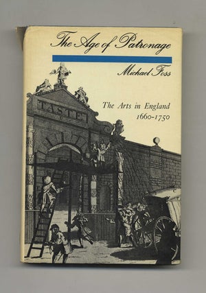 The Age of Patronage: The Arts in England 1660-1750. Michael Foss.