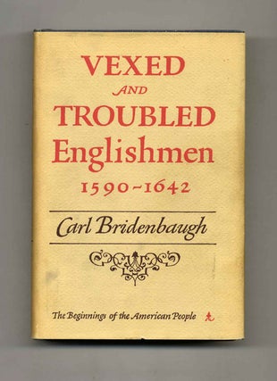 Vexed and Troubled Englishment, 1590-1642. Carl Bridenbaugh.