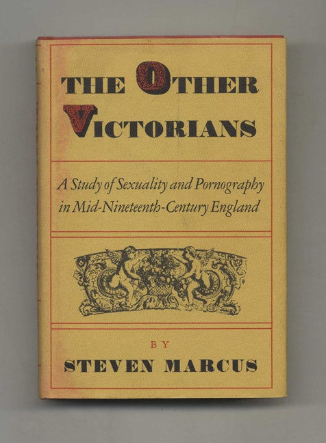 19th Century Sexuality - The Other Victorians: A Study of Sexuality and Pornography in Mid-Nineteenth -Century England | Steven Marcus | Books Tell You Why, Inc