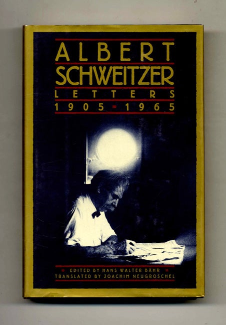Book #41365 Albert Schweitzer Letters, 1905-1965. Hans Walter Bahr.