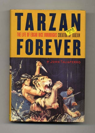 Book #41405 Tarzan Forever: The Life of Edgar Rice Burroughs, Creator of Tarzan. John Taliaferro