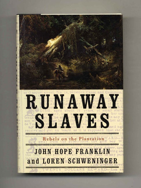 Book #41430 Runaway Slaves: Rebels on the Plantation - 1st Edition/1st Printing. John Hope Franklin, Loren Schweninger.