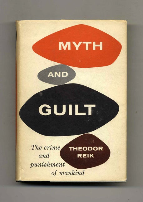 Book #41670 Myth and Guilt: The Crime and Punishment of Mankind. Theodor Reik.