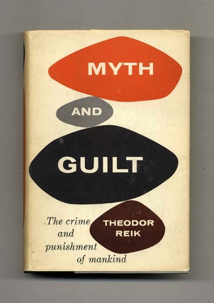 Book #41670 Myth and Guilt: The Crime and Punishment of Mankind. Theodor Reik