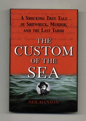 The Custom of the Sea - 1st Edition/1st Printing. Neil Hanson.