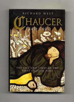 Book #41807 Chaucer 1340-1400: The Life and Times of the First English Poet. Richard S. West