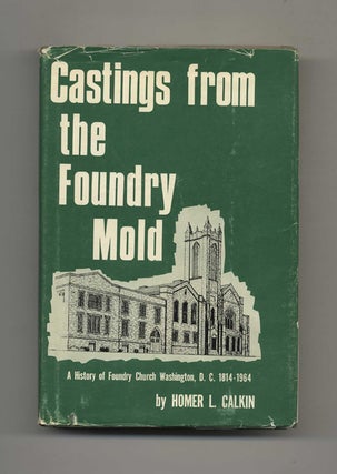 Book #41821 Castings from the Foundry Mold. Homer L. Calkin