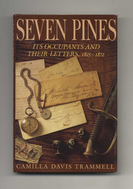 Book #41838 Seven Pines: its Occupants and Their Letters, 1825-1872. Camilla Davis Trammell.