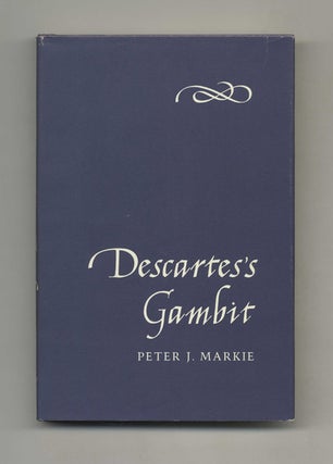 Book #41991 Descartes's Gambit. Peter J. Markie