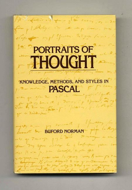 Book #41993 Portraits of Thought: Knowledge, Methods, and Styles in Pascal - 1st Edition/1st Printing. Buford Norman.
