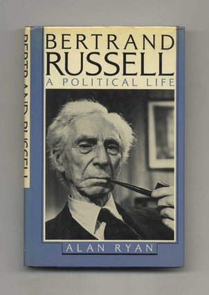 Book #41998 Bertrand Russell: A Political Life - 1st US Edition/1st Printing. Alan Ryan