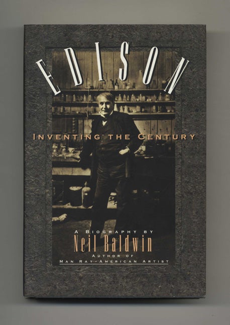 Book #42051 Edison: Inventing the Century - 1st Edition/1st Printing. Neil Baldwin.