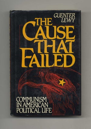 Book #42086 The Cause That Failed: Communism in American Political Life. Guenter Lewy