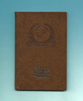 Flagler and His Church - 1st Edition/1st Printing. David A. Redding.
