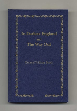 In Darkest England and The Way Out. General William Booth.